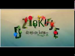 Bardzo dziękuję vielen dank, danke schön, danke sehr; Hymn Dziekuje Dziekuje Bardzo Youtube