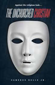 The Unchurched Christian: Rolle II, Mr. Cameron Juwan: 9798506175490:  Amazon.com: Books