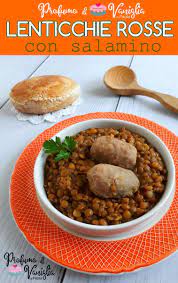Lenticchie Rosse Con Salamini Profumo Di Vaniglia Ricetta Ricette Pasti Italiani Lenticchie