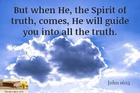 When The Spirit Of Truth Comes He Will Guide You Into All The Truth John 16 13 Google Search Spirit Of Truth New American Standard Bible Jesus Quotes