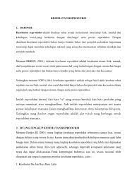Menurut depkes ri (2001) ruang lingkup kesehatan reproduksi sebenarnya sangat luas, sesuai dengan definisi yang tertera di atas, karena mencakup keseluruhan kehidupan manusia sejak lahir hingga mati. Kesehatan Reproduksi Pdf