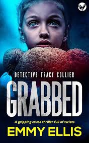 GRABBED a gripping crime thriller full of twists (Detective Tracy Collier  Book 4) See more