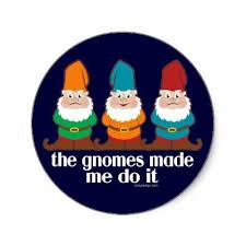The Gnomes Made Me Do It Classic Round Sticker Zazzle Com Funny Gnomes Gnomes Crafts Gnomes