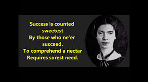 The poem uses the images of a victorious army and one dying warrior to suggest that only one who has suffered defeat can understand success. Success Is Counted Sweetest Emily Dickinson Poem Powerful Male Voice Youtube