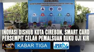 Kota cirebon 94.8 mhz fm. Inovasi Dishub Kota Cirebon Smart Card Persempit Celah Pemalsuan Buku Uji Kir Kabar Tiga Prtv Youtube