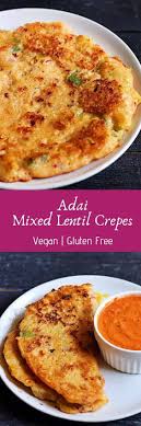 Adai Recipe A Healthy Protein Packed Lentil Pancakes It Is The Best Breakfast For Growing Toddlers Kids And Als Recipes Indian Food Recipes Healthy Cooking