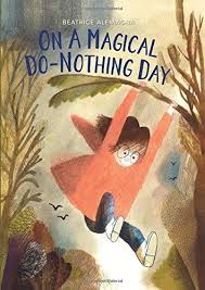 On A Magical Do Nothing Day By Beatrice Alemagna Https Smile Amazon Com Dp 0062657607 Ref Cm Sw R Pi Dp U X Children Book Cover Children S Books Picture Book