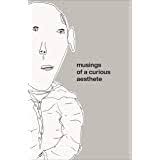 Aesthetics, in its totality of meanings, is about where your mind goes—conceptually, analytically, imaginatively—when you engage with things . Which Aesthetics Do You Mean Ten Definitions Koren Leonard 9780981484617 Books