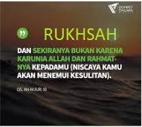 Barangsiapa yang dengan kerelaan hati mengerjakan kebajikan, maka itulah yang lebih baik baginya. Rukhsah Dalam Agama Adalah Keringanan Yang Diberikan Kepada Seorang Muslim Kajian Islam