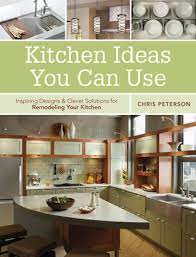 One place to start updating your kitchen is the kitchen backsplash above. Kitchen Ideas You Can Use Inspiring Designs Clever Solutions For Diy Remodeling Your Kitchen By Chris Peterson