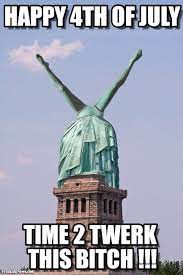 Pin By Alan Morris On 4th Of July Funny 4th Of July Happy Fourth Of July Fourth Of July Meme