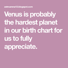 Venus Is Probably The Hardest Planet In Our Birth Chart For