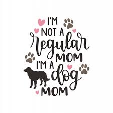 Im Not A Regular Mom Im A Dog Mom 7100 Free Svg Svg Files For Cricut Homiesdepot Com In 2020 Dog Mom Quotes Dog Mom Mom Tumbler