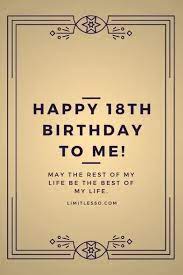 Maybe you would like to learn more about one of these? 2021 Cutest Happy 18th Birthday Wishes Messages And Quotes To Myself Limitlesso