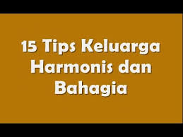 Tips keluarga bahagia menurut islam sangatlah sederhana. 15 Tips Keluarga Harmonis Dan Bahagia Youtube