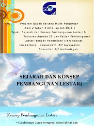 Maybe you would like to learn more about one of these? Tumpuan Agenda 21 Dan Kaitan Pembangunan Lestari Dengan