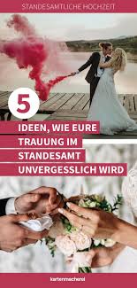 5 Ideen Wir Eure Standesamtliche Hochzeit Unvergesslich Schon Wird In 2020 Standesamtliche Hochzeit Hochzeit Trauspruch Hochzeit