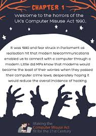 The computer misuse act 1990 is an act of the parliament of the united kingdom, introduced partly in response to the decision in r v gold & schifreen (1988) 1 ac 1063 (see below). Ncc Group Plc On Twitter Happy Halloween If You Re Not A Fan Of Horror Stories Join The Campaign To Make The Computer Misuse Act Fit For The 21st Century Https T Co Bofcxdycgv Horrorsofcma Halloween