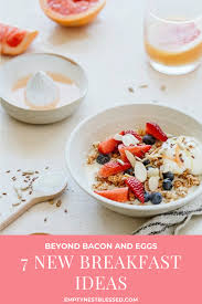We need to eat small perfect for a complete breakfast meal. Beyond Bacon Eggs Make Over Your Morning With New Breakfast Ideas In 2020 Food Healthy Breakfast Healthy Snacks For Diabetics