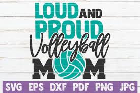 Up your game with our images and vectors! Loud And Proud Volleyball Mom Svg Graphic By Mintymarshmallows Creative Fabrica