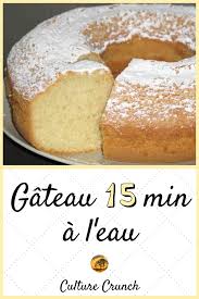 Gateau 15 Minutes A L Eau La Recette Facile Recette Facile Recette Gateau Moelleux Recette Naan