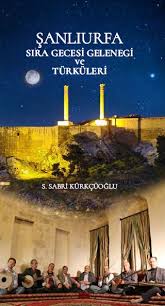 Sanliurfa Sira Gecesi Gelenegi Ve Turkuleri Kurkcuoglu S S Download