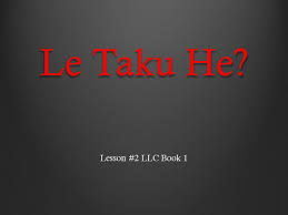 Contdict.com > malay english online translator. Le Taku He Lesson 2 Llc Book 1 Le Taku Hwo He English Translation What Is This Le This Taku What Hwo He Making It A Question Ppt Download