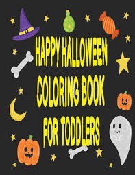 Search through 623,989 free printable colorings at getcolorings. Happy Halloween Coloring Book For Toddlers Fun And Educational Halloween Coloring Pages Book For Men And