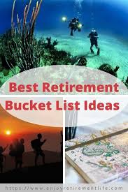Retirement bucket list ideas to do with a partner. Best Retirement Bucket List Ideas Organised By Useful Categories Retirement List Ideas Retirement Activities