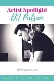 Dj Patsan Artist Spotlight Life Of Creed Road Trip Music Dj Life