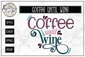 Download Free Svgs Download Coffee Until Wine Svg A Wine Quote Svg Free Design Resources