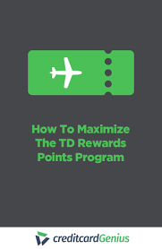How To Maximize The Td Rewards Points Program Creditcardgenius