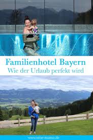 Familienhotel Bayern Unsere Erfahrungen Im Allgauer Berghof Was Braucht Es Alles Um Einen Familienurlaub Mit Urlaub Mit Kleinkind Urlaub Hotels Fur Kinder