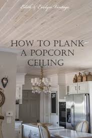 How To Plank A Popcorn Ceiling