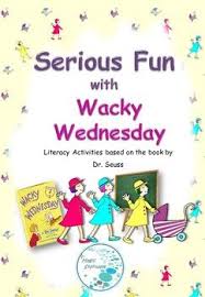 Wacky Wednesday Literacy Activity Extensions Based On The Book By Dr Seuss Wacky Wednesday Literacy Activities Dr Seuss Activities