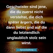 Geschwister Sind Jene Die Du Zuerst Nicht Verstehst Die Dich Spater Argern Die Du Dann Liebst Und Auf Die Du Letztend Understanding Gifts For Brother Quotes