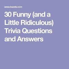 Oct 25, 2021 · the trivia questions that not only get the best response but also entertain the players or teams the most are the most fun questions. 30 Funny And A Little Ridiculous Trivia Questions And Answers Trivia Questions And Answers Funny Trivia Questions Funny Quiz Questions