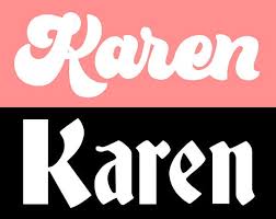 Since 1880 are all easily recognizable, some were much more trendy than others. A Brief History Of Karen The New York Times