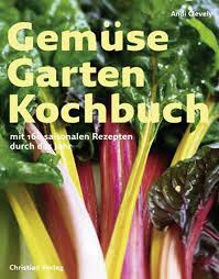Von unseren gärtnern hören wir oft, wie glücklich es sie macht, sich über ihren meine ernte mietgarten wieder ein stück zu erden und frisches, unbelastetes gemüse aus eigenem anbau zu genießen. Gemuse Garten Kochbuch Mit 160 Saisonalen Rezepten Durch Das Jahr I Jetzt Kaufen