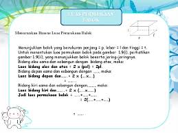 Luas permukaan balok adalah suatu luas dari keseluruhan permukaan yang ada pada sisi balok selanjutnya akan kita bahas mengenai rumus luas permukaan balok dan cara menghitungnya. Bangun Ruang Balok Oleh 1 Ana Marita 11144600122