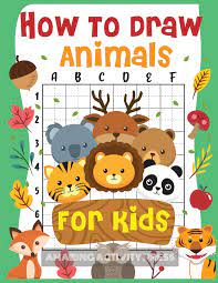 Here are the best how to draw step by step pictures for kids to use for free. How To Draw Animals For Kids The Fun And Simple Step By Step Drawing Book For Kids To Learn To Draw All Kinds Of Animals How To Draw For Boys And