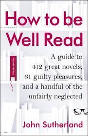 Read everything you can get your hands on because what you absorb will subconsciously become a part of your writing. How To Be Well Read By John Sutherland