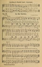 I'd stay in the garden with him though the night around me be falling, but he bids me go; Alexander S Hymns No 3 15 I Come To The Garden Alone Hymnary Org