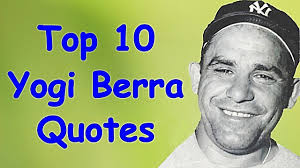 Top 10 Inspirational Yogi Berra Quotes Wisdom Of Yogi Berra Yogi Berra Quotes Video Youtube