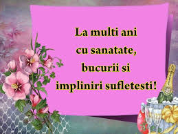 Felicitari De La Multi Ani La Multi Ani Cu Sanatate Bucurii Si Impliniri Sufletesti Birthday Wishes For Boyfriend Happy Birthday Ecard Birthday Ecards