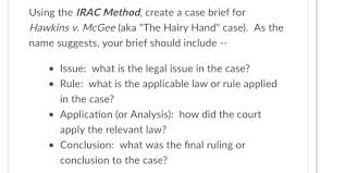 Facts* write a brief summary of the facts as the court found them to be. Using The Irac Method Create A Case Brief For Chegg Com