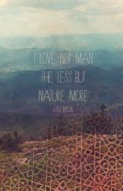 There Is A Pleasure In The Pathless Woods There Is A Rapture On The Lonely Shore There Is Society Where None Intrudes By Nature Words Beautiful Words