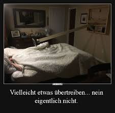 Vielleicht Etwas Ubertreiben Nein Eigentlich Nicht Lustige Bilder Spruche Witze Echt Lustig Witze Lustig Lustige Spruche Bilder Witzige Bilder Spruche