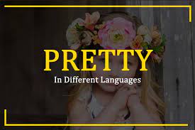 And here in the philippines, you have plenty of languages to choose from. How To Say Pretty In Different Languages Tdl