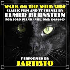 A side of life you never expected to see on the screen! Film Music Site Deutsch Walk On The Wild Side Soundtrack Jartisto Elmer Bernstein Jfm Music 2018 Classic Film And Tv Themes Of Elmer Bernstein For Solo Piano 1955 1963